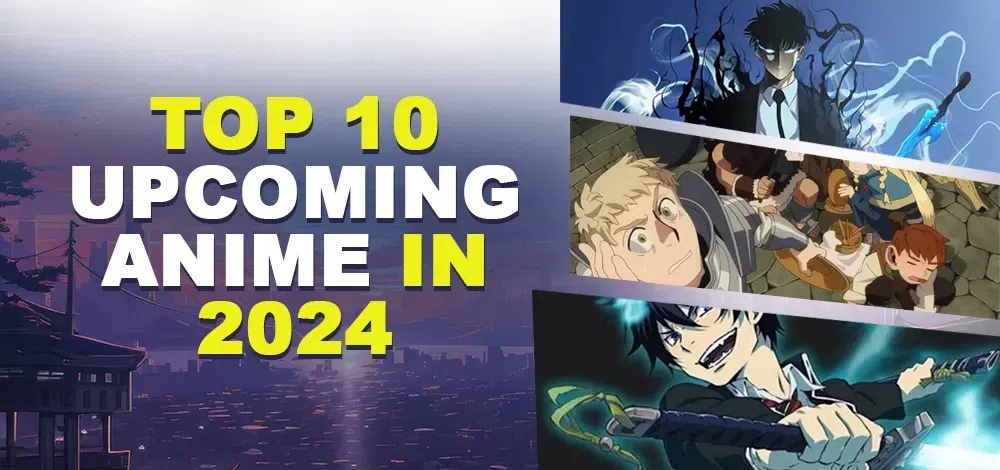TOP 10 UPCOMING ANIME IN 2024…
